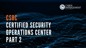Certified Security Operations Center (CSOC) Part 2