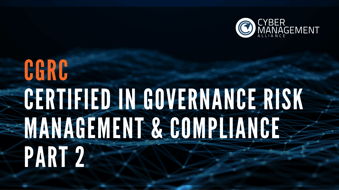 Certified in Governance Risk Management & Compliance (CGRC) Part 2